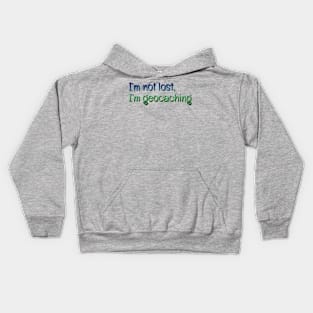 I'm not lost, I'm geocaching Kids Hoodie